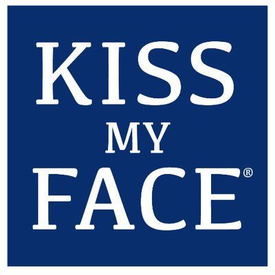 kiss my face
